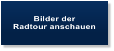 Bilder der  Radtour anschauen