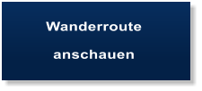 Wanderroute   anschauen