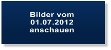 Bilder vom  01.07.2012  anschauen