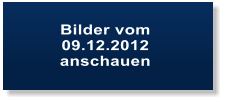 Bilder vom  09.12.2012  anschauen