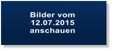 Bilder vom 12.07.2015 anschauen