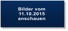 Bilder vom 11.10.2015 anschauen